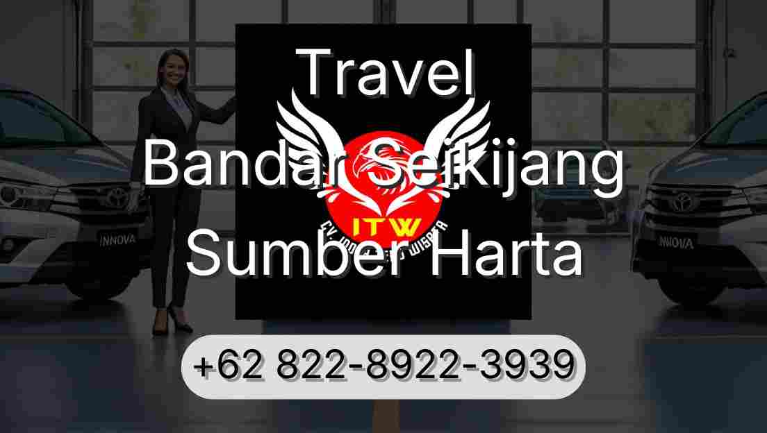 Travel Bandar Seikijang Sumber Harta