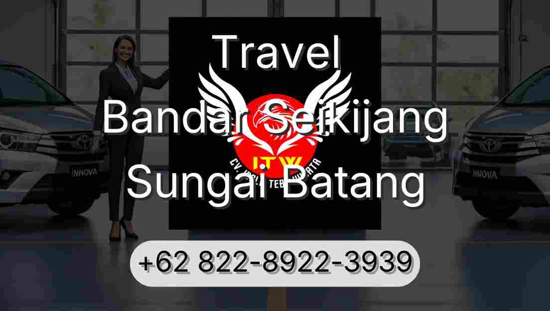 Travel Bandar Seikijang Sungai Batang