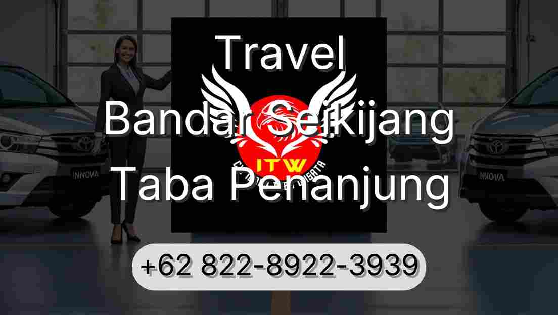 Travel Bandar Seikijang Taba Penanjung