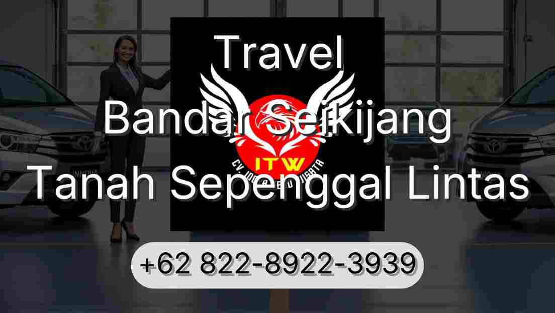 Travel Bandar Seikijang Tanah Sepenggal Lintas