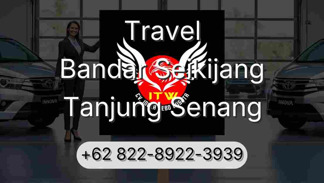 Travel Bandar Seikijang Tanjung Senang
