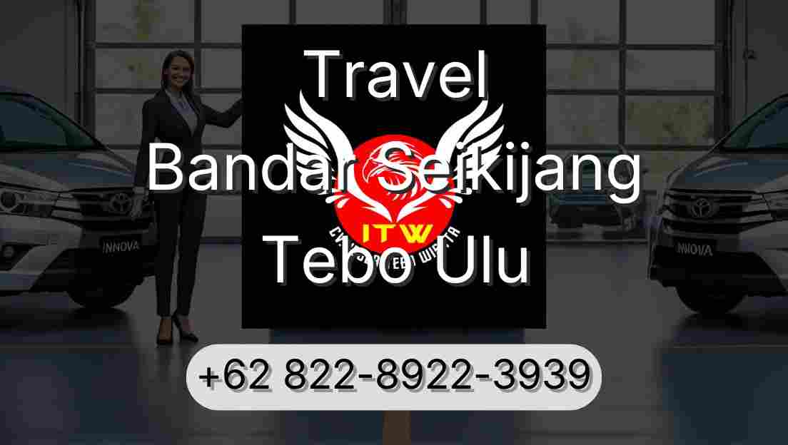 Travel Bandar Seikijang Tebo Ulu