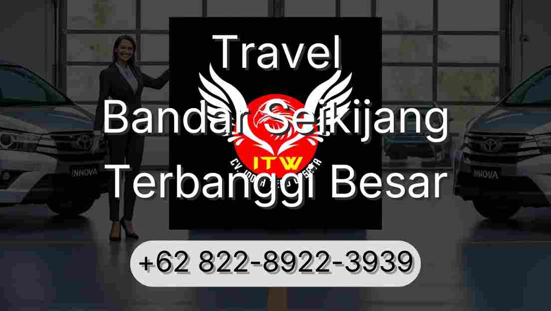 Travel Bandar Seikijang Terbanggi Besar