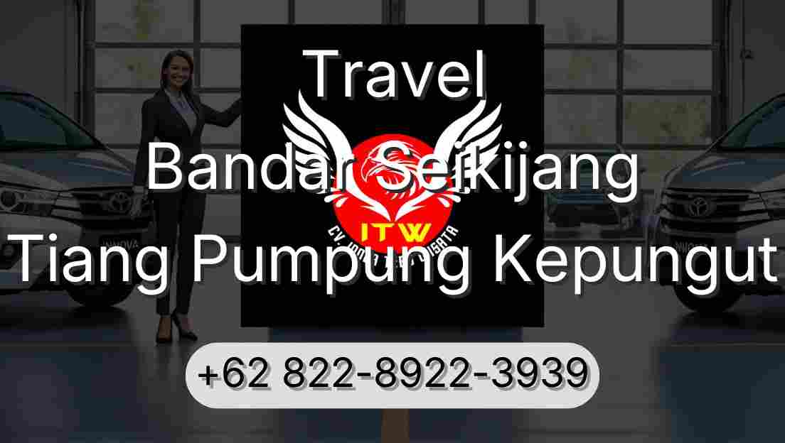 Travel Bandar Seikijang Tiang Pumpung Kepungut