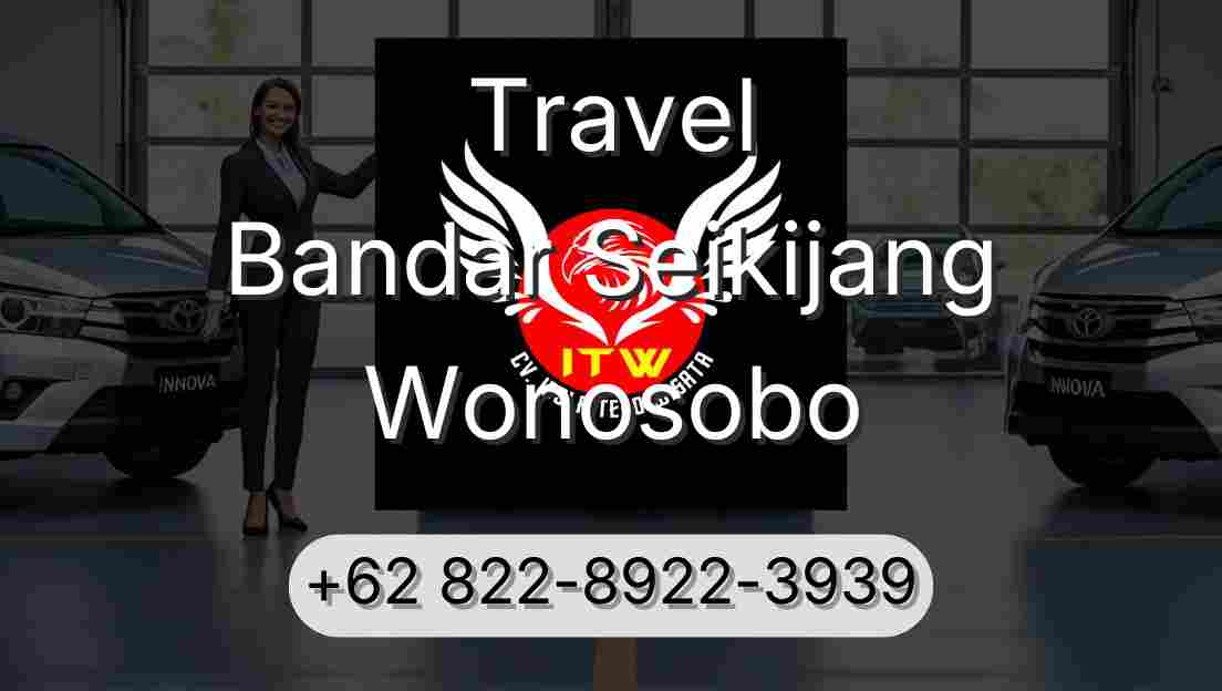 Travel Bandar Seikijang Wonosobo