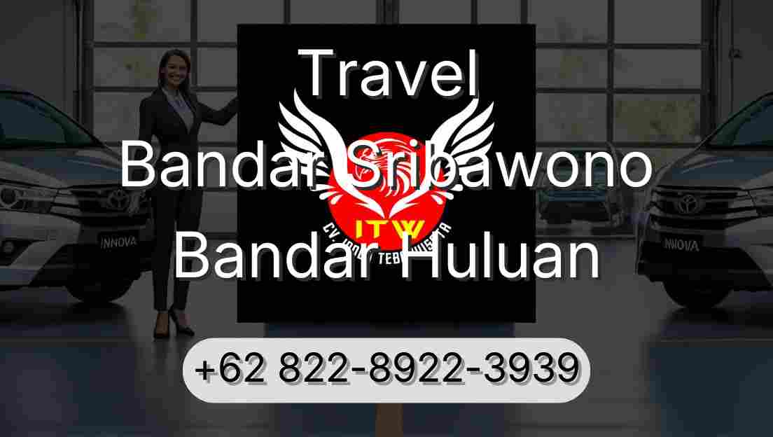 Travel Bandar Sribawono Bandar Huluan