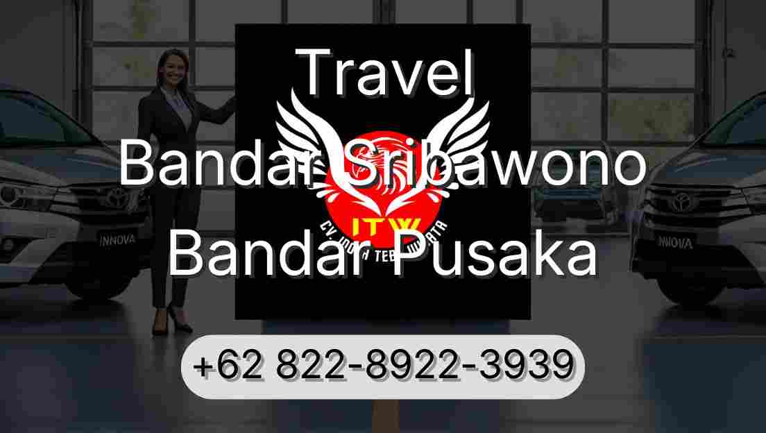 Travel Bandar Sribawono Bandar Pusaka