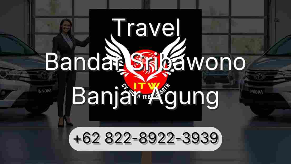 Travel Bandar Sribawono Banjar Agung