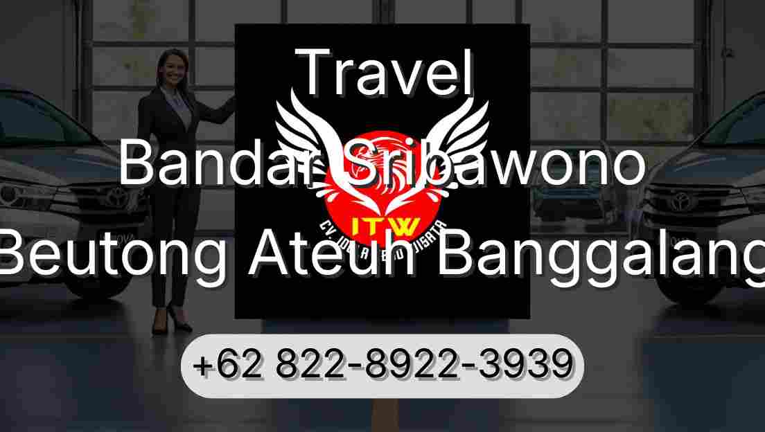 Travel Bandar Sribawono Beutong Ateuh Banggalang
