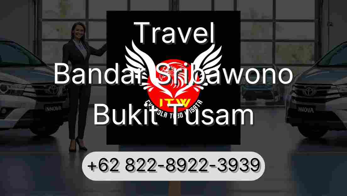 Travel Bandar Sribawono Bukit Tusam
