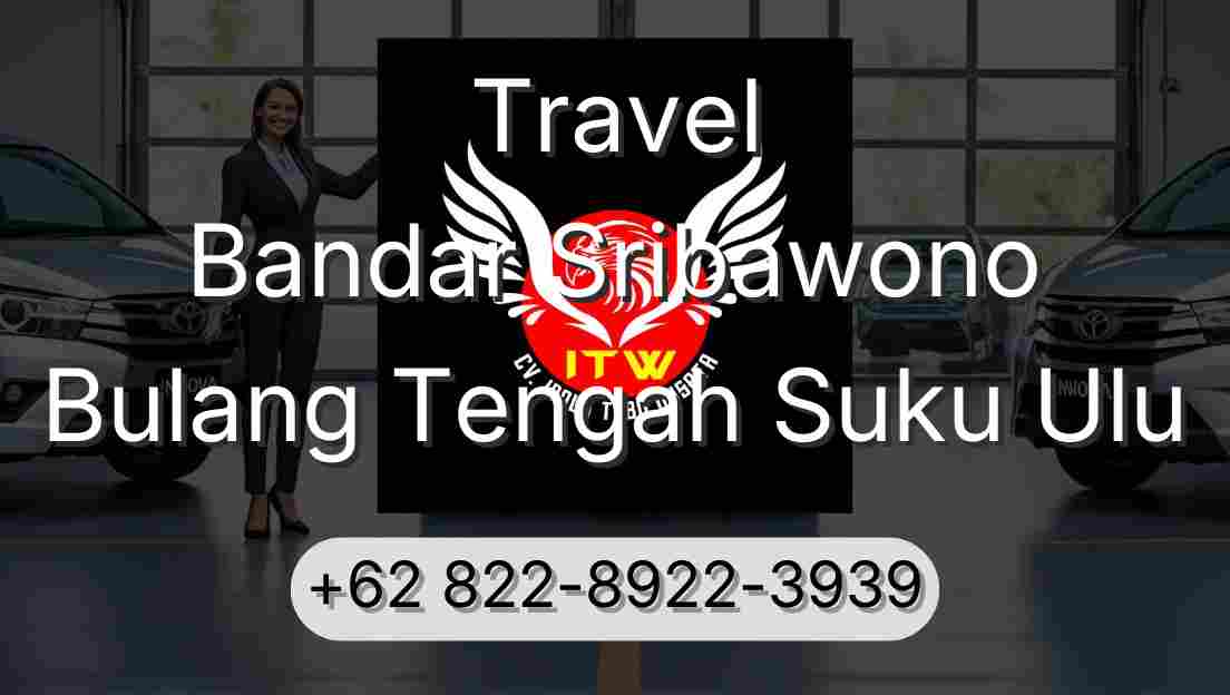 Travel Bandar Sribawono Bulang Tengah Suku Ulu