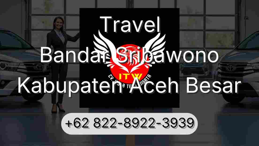 Travel Bandar Sribawono Kabupaten Aceh Besar