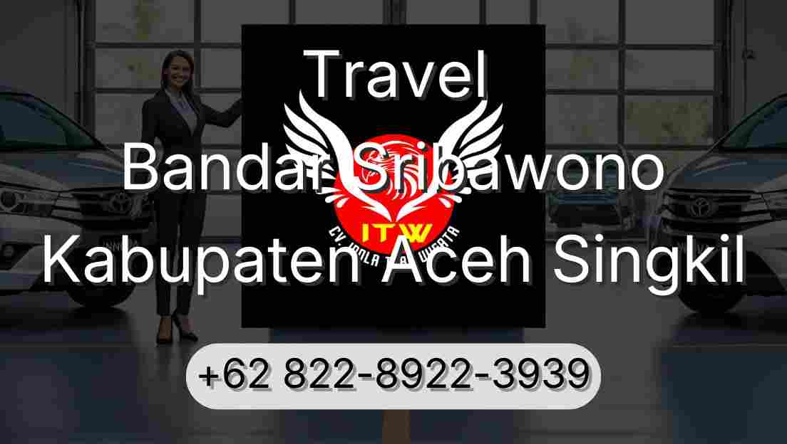 Travel Bandar Sribawono Kabupaten Aceh Singkil