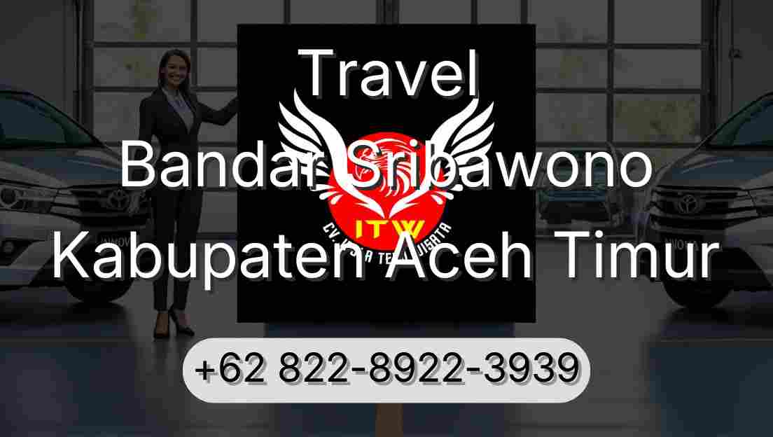 Travel Bandar Sribawono Kabupaten Aceh Timur