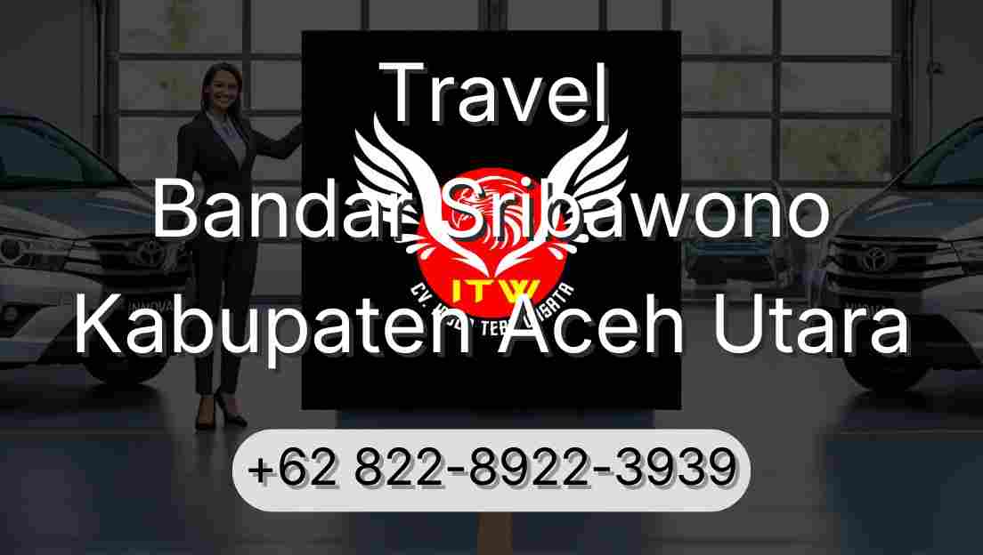 Travel Bandar Sribawono Kabupaten Aceh Utara