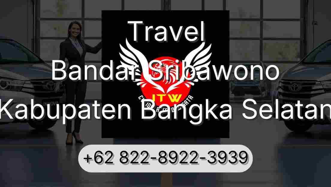 Travel Bandar Sribawono Kabupaten Bangka Selatan