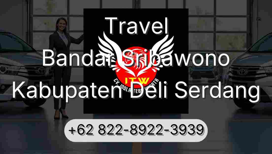 Travel Bandar Sribawono Kabupaten Deli Serdang