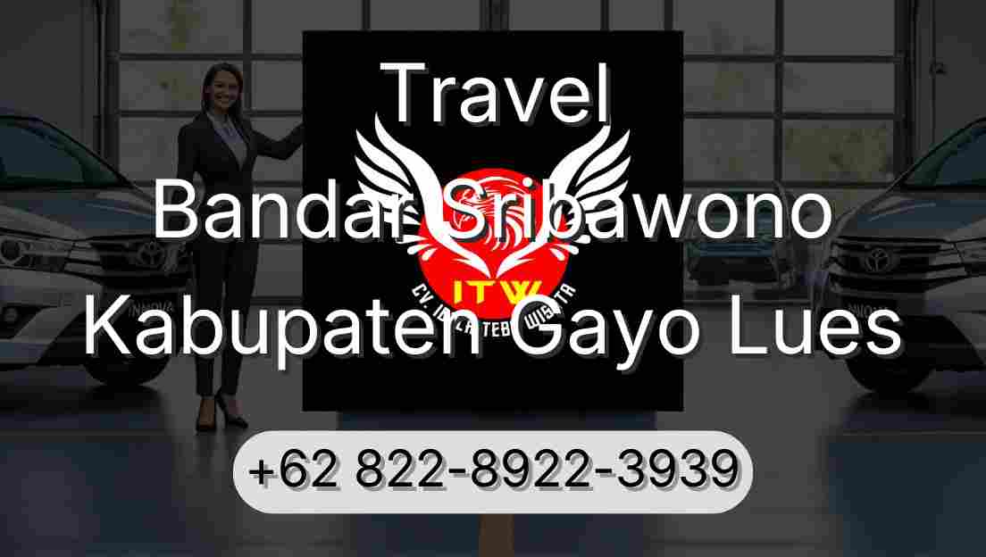 Travel Bandar Sribawono Kabupaten Gayo Lues
