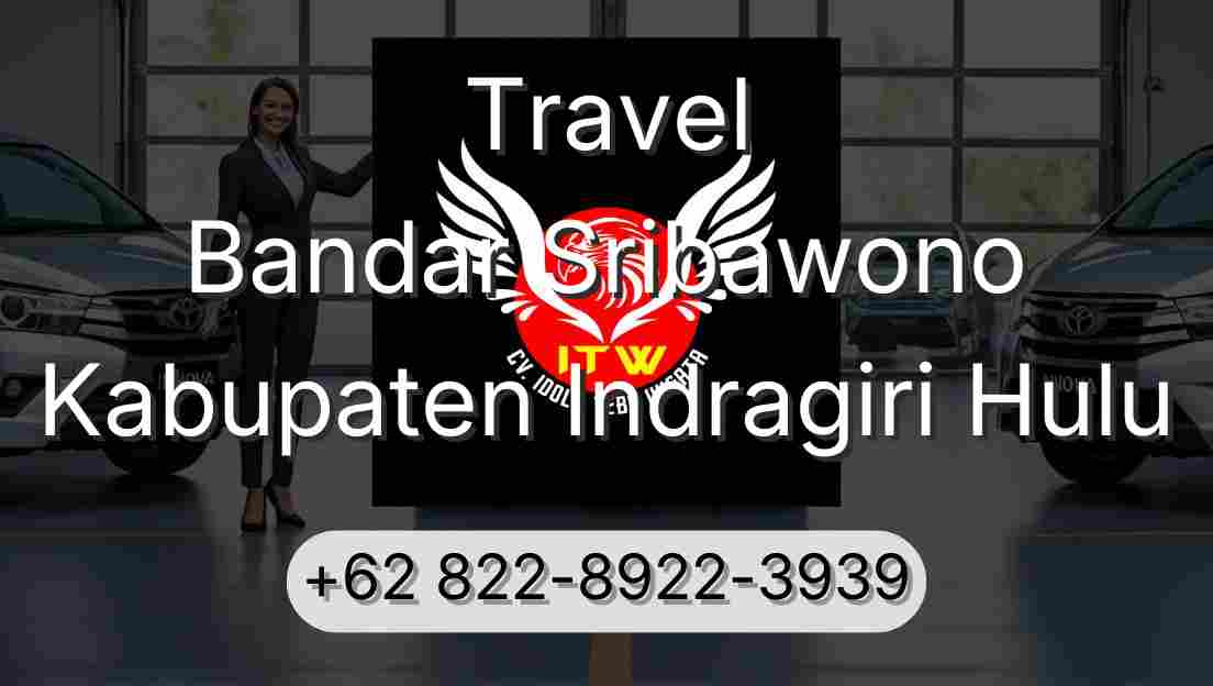 Travel Bandar Sribawono Kabupaten Indragiri Hulu