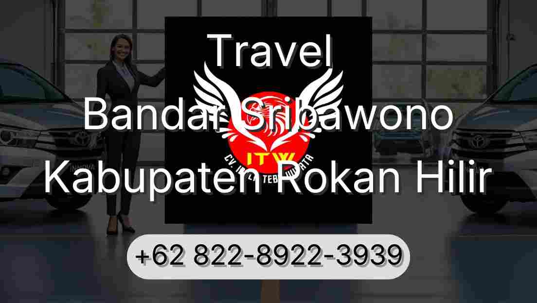 Travel Bandar Sribawono Kabupaten Rokan Hilir