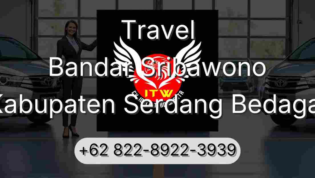 Travel Bandar Sribawono Kabupaten Serdang Bedagai