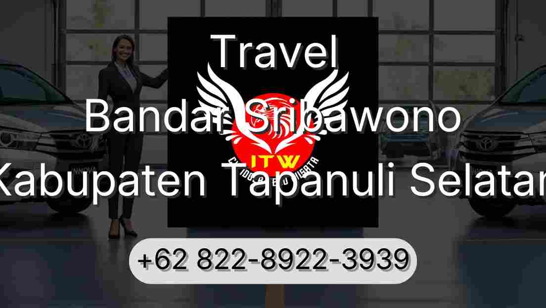 Travel Bandar Sribawono Kabupaten Tapanuli Selatan