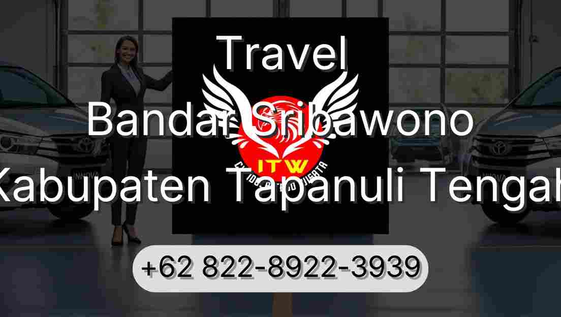 Travel Bandar Sribawono Kabupaten Tapanuli Tengah