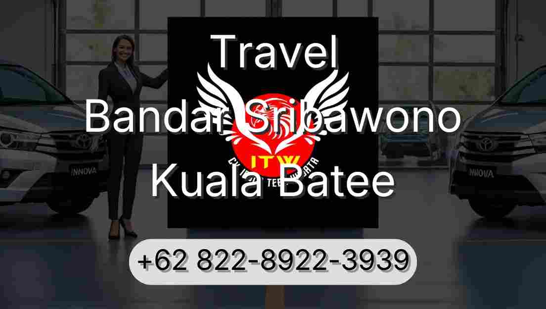 Travel Bandar Sribawono Kuala Batee
