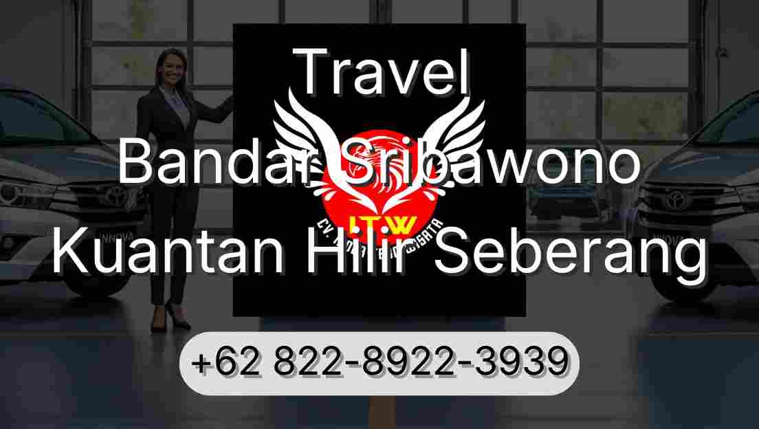 Travel Bandar Sribawono Kuantan Hilir Seberang