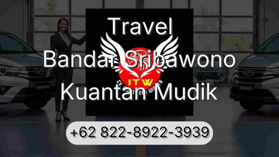 Travel Bandar Sribawono Kuantan Mudik