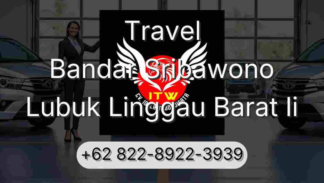 Travel Bandar Sribawono Lubuk Linggau Barat Ii