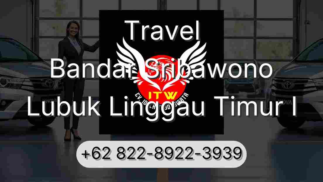 Travel Bandar Sribawono Lubuk Linggau Timur I