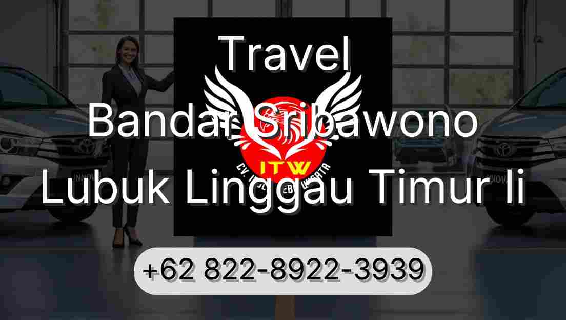 Travel Bandar Sribawono Lubuk Linggau Timur Ii