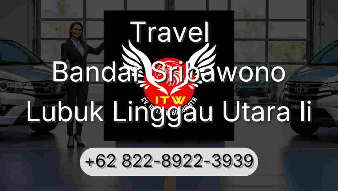 Travel Bandar Sribawono Lubuk Linggau Utara Ii