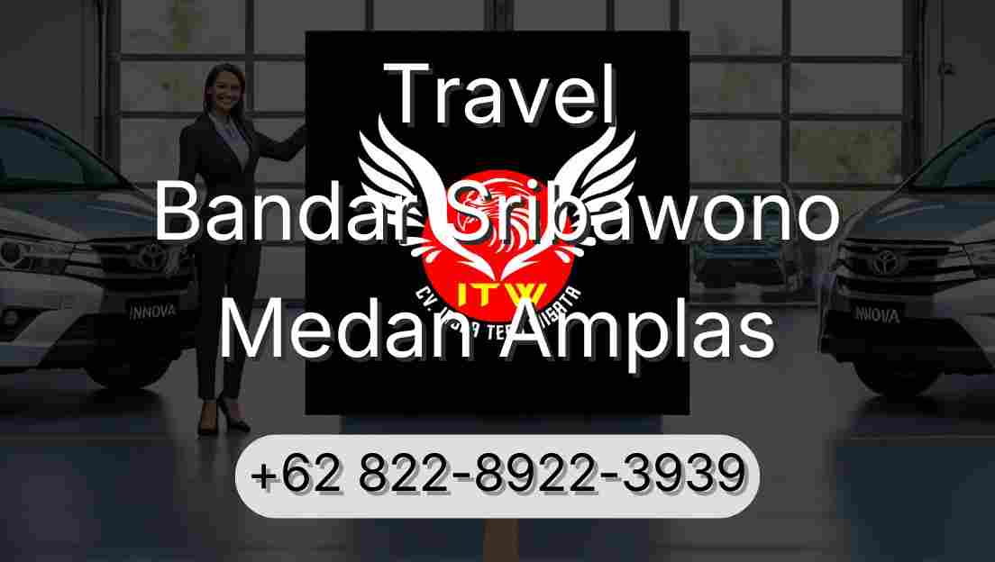 Travel Bandar Sribawono Medan Amplas