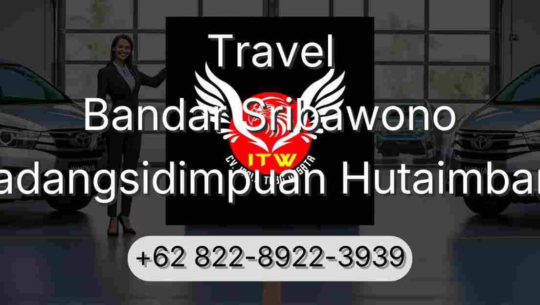 Travel Bandar Sribawono Padangsidimpuan Hutaimbaru
