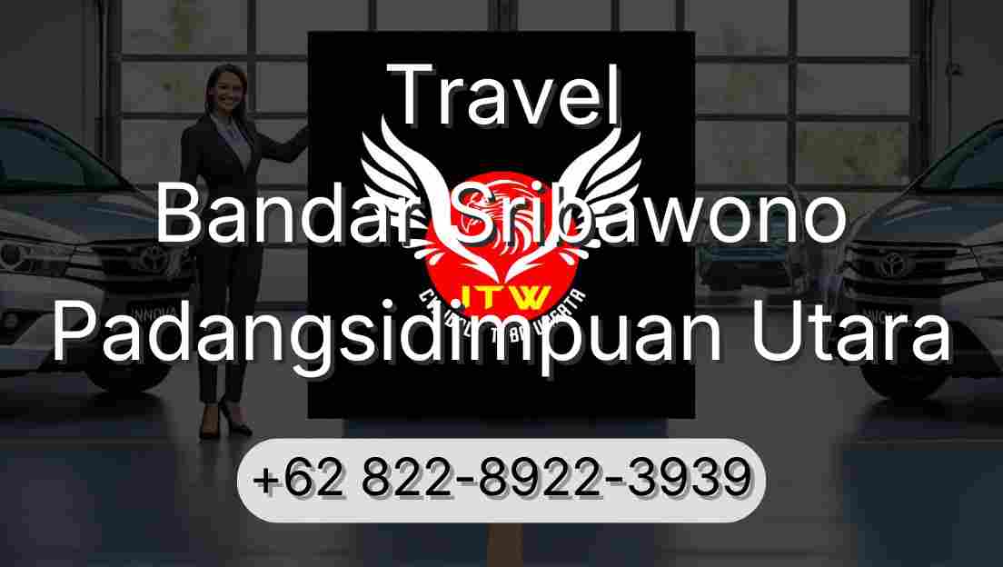 Travel Bandar Sribawono Padangsidimpuan Utara