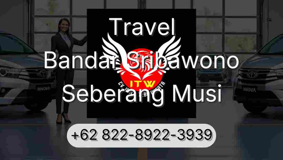 Travel Bandar Sribawono Seberang Musi