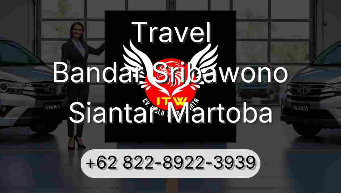 Travel Bandar Sribawono Siantar Martoba