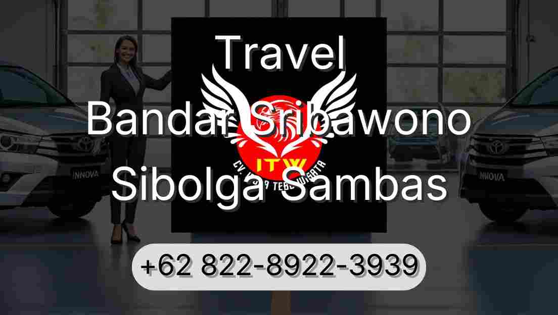 Travel Bandar Sribawono Sibolga Sambas