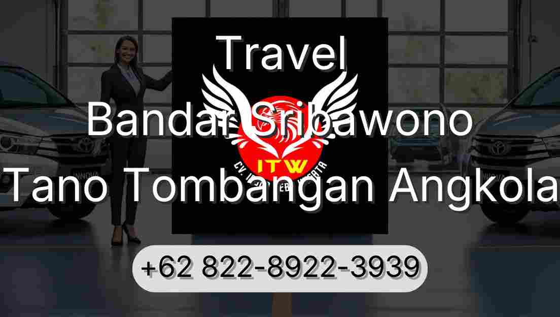 Travel Bandar Sribawono Tano Tombangan Angkola