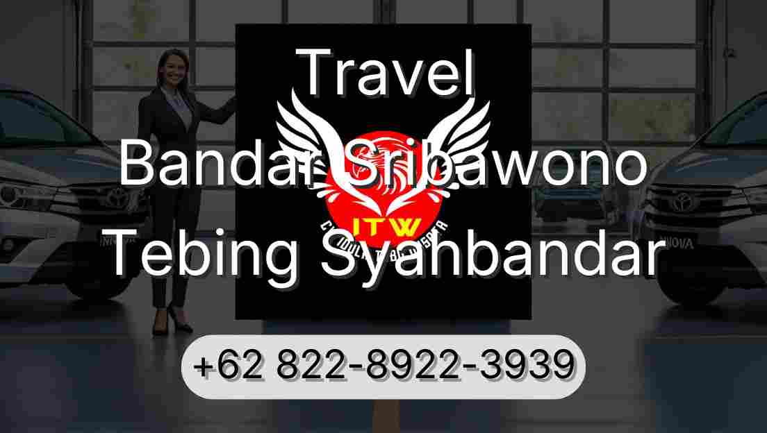 Travel Bandar Sribawono Tebing Syahbandar