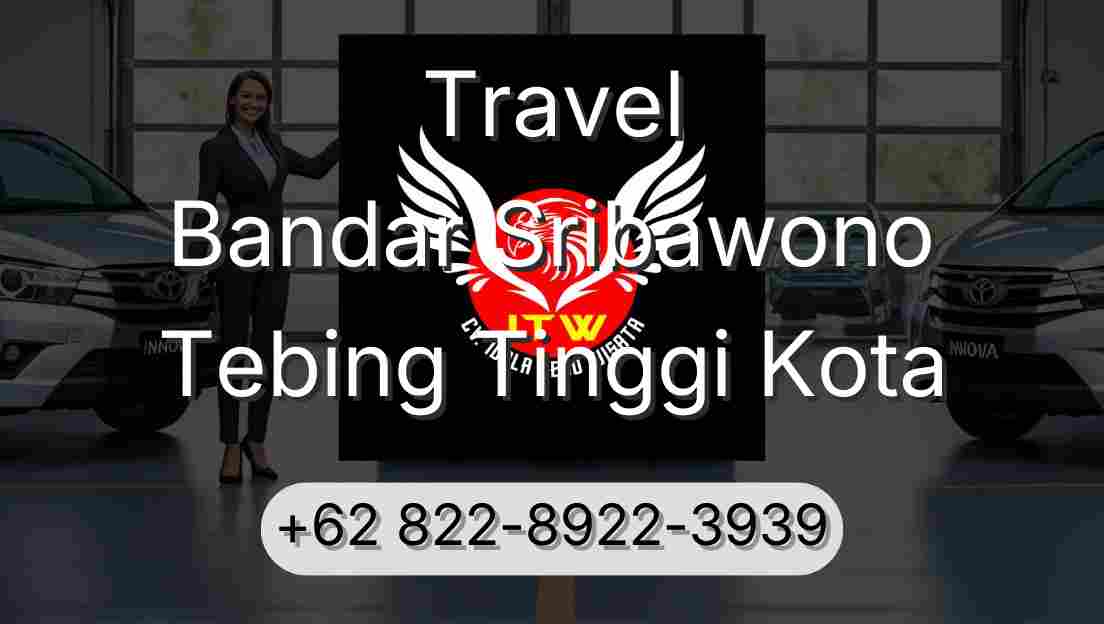 Travel Bandar Sribawono Tebing Tinggi Kota