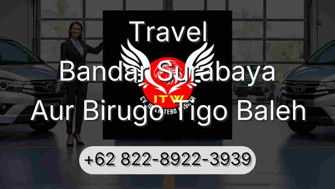 Travel Bandar Surabaya Aur Birugo Tigo Baleh