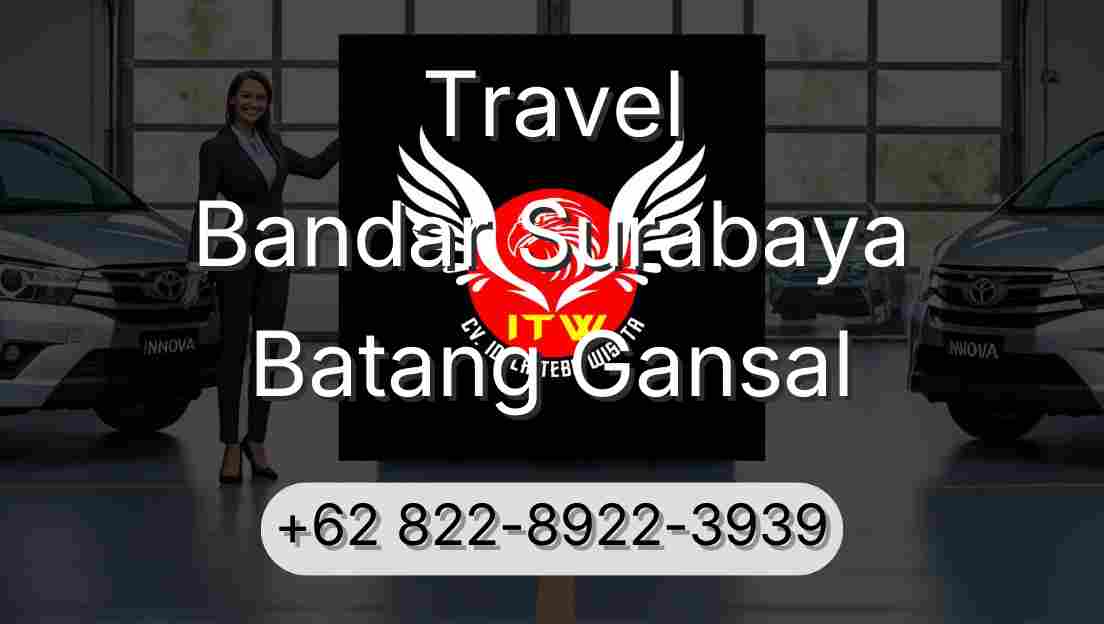 Travel Bandar Surabaya Batang Gansal