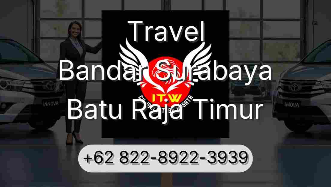 Travel Bandar Surabaya Batu Raja Timur