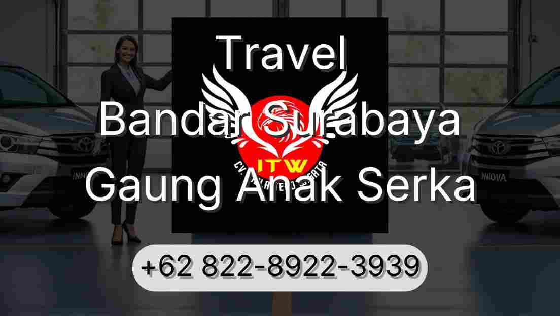 Travel Bandar Surabaya Gaung Anak Serka