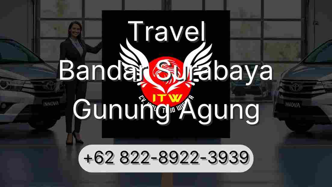 Travel Bandar Surabaya Gunung Agung