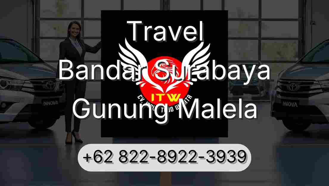Travel Bandar Surabaya Gunung Malela