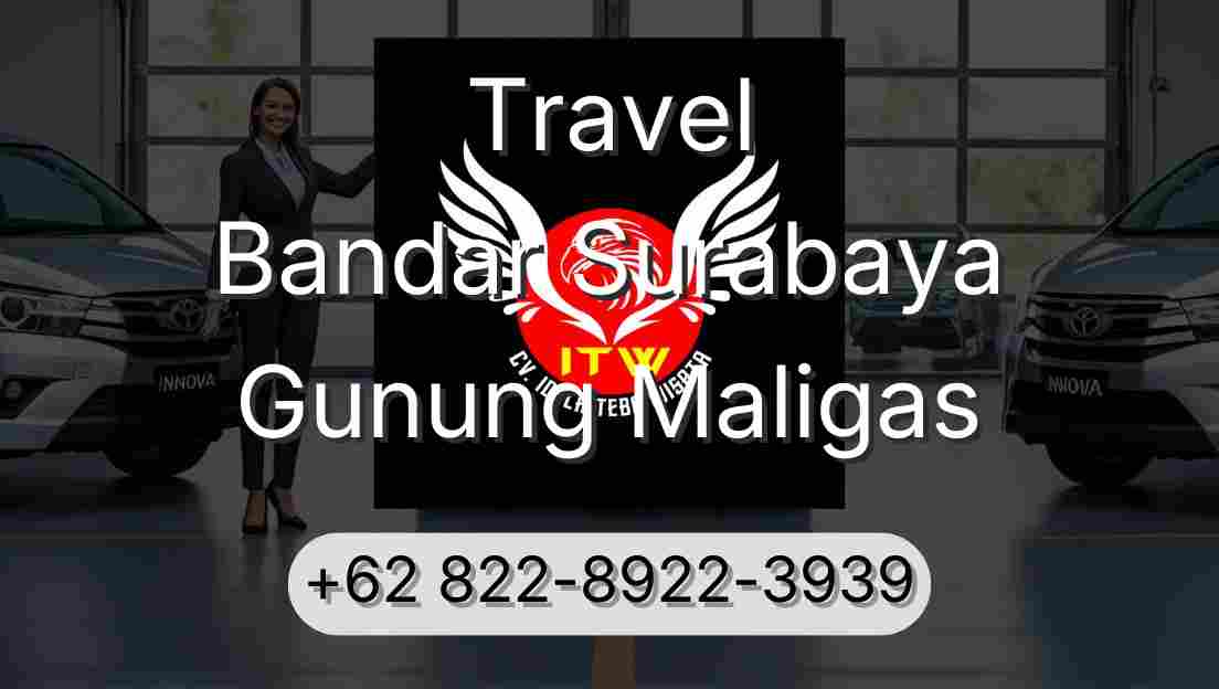 Travel Bandar Surabaya Gunung Maligas